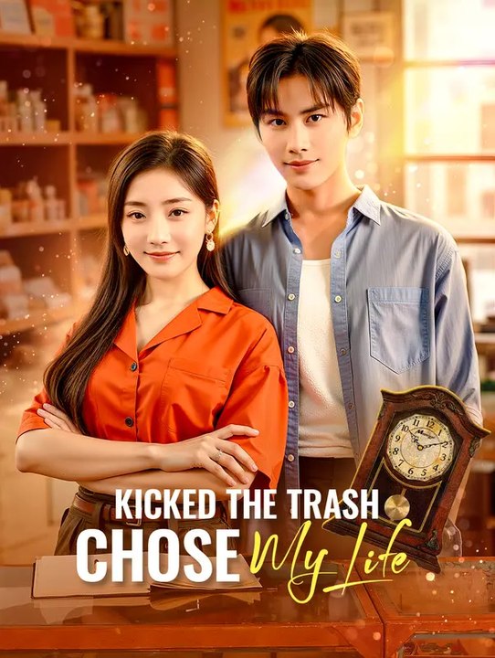 Kicked the trash, chose my life | komplette serie | short drama deutsch