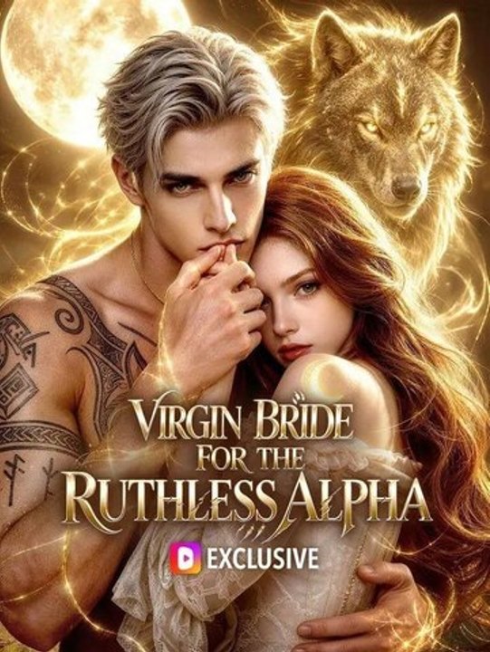Virgin Bride For The Ruthless Alpha - S ✅ FULL [Eng Sub]