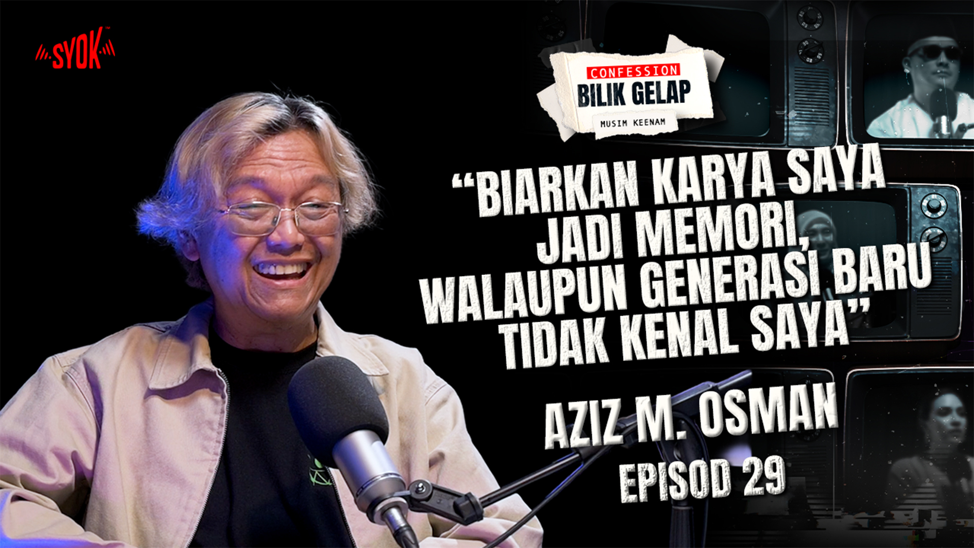 Saya Sedar Masa Untuk Berhenti Sudah Tiba...– Aziz M.Osman | Confession Bilik Gelap S6EP29