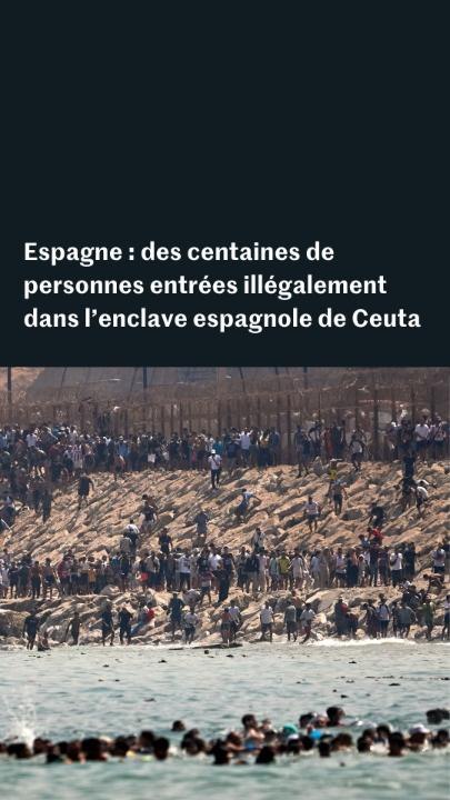 Espagne : des centaines de personnes entrées illégalement dans l’enclave espagnole de Ceuta