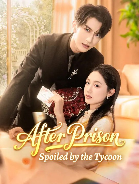 After prison, spoiled by the tycoon | komplette serie | short drama deutsch