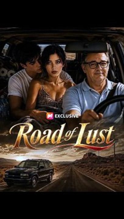 Road of Lust - FULL | Reelshort
