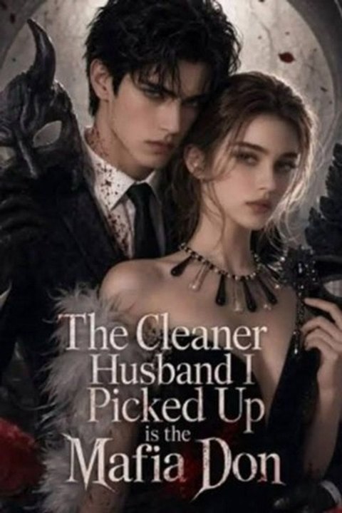 My Cleaner Husband Is a Mafia Don - Full Short Drama