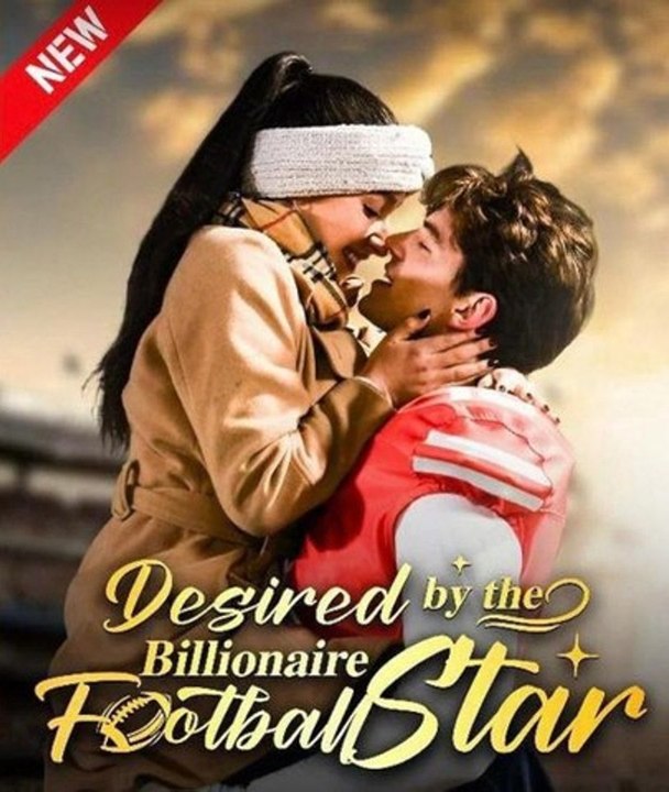 DESIRED BY THE BILLIONAIRE FOOTBALL STAR FULL MOVIES ENGLISH SUB