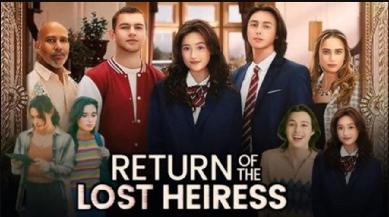The Return Of The Lost Heiress - Full Movie