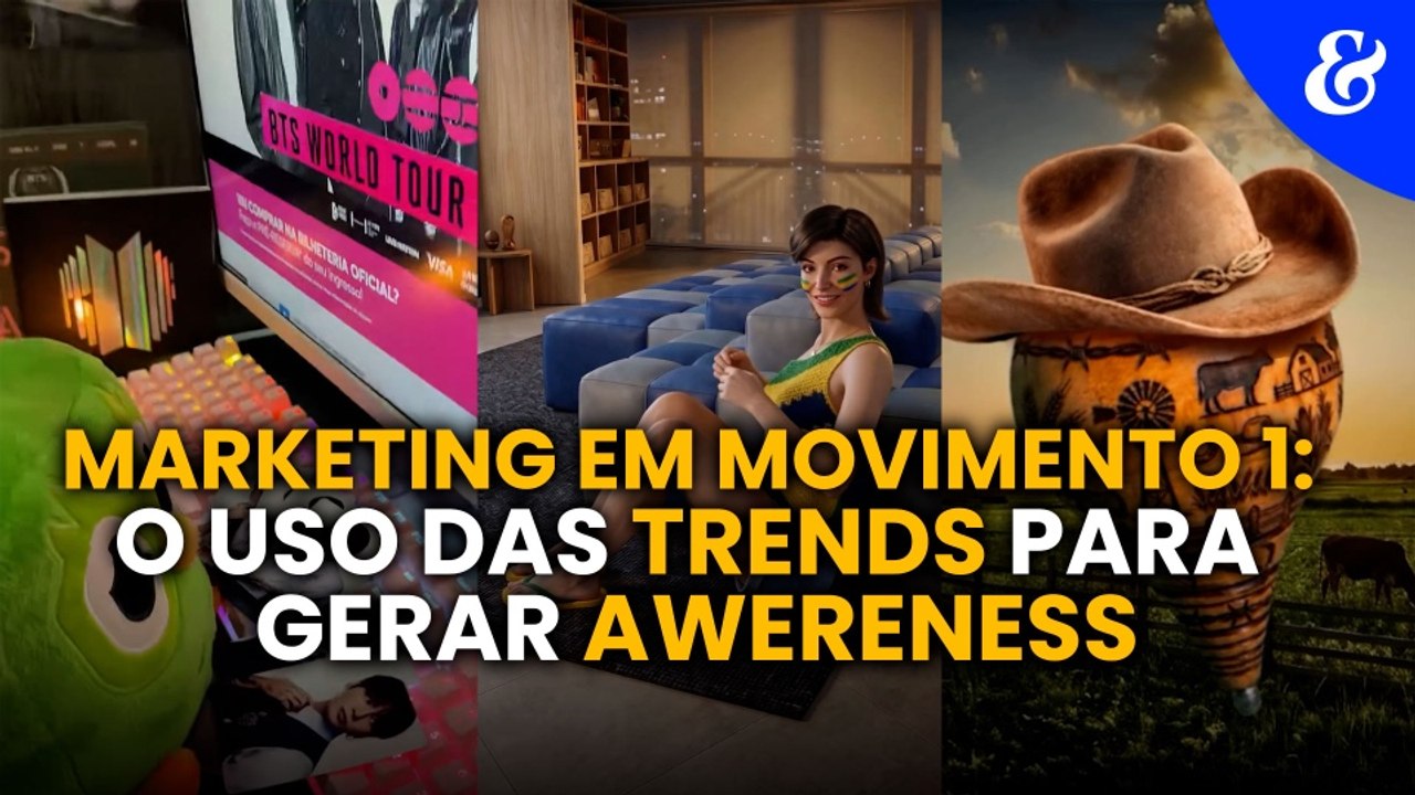 Marketing em Movimento 1: o uso das trends para...