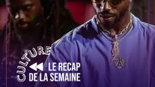 RÉCAP DE L'ACTUALITÉ CULTURELLE DE LA SEMAINE