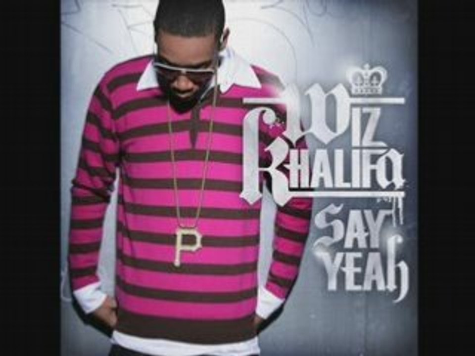 WIZ KHALIFA - SAY YEAH