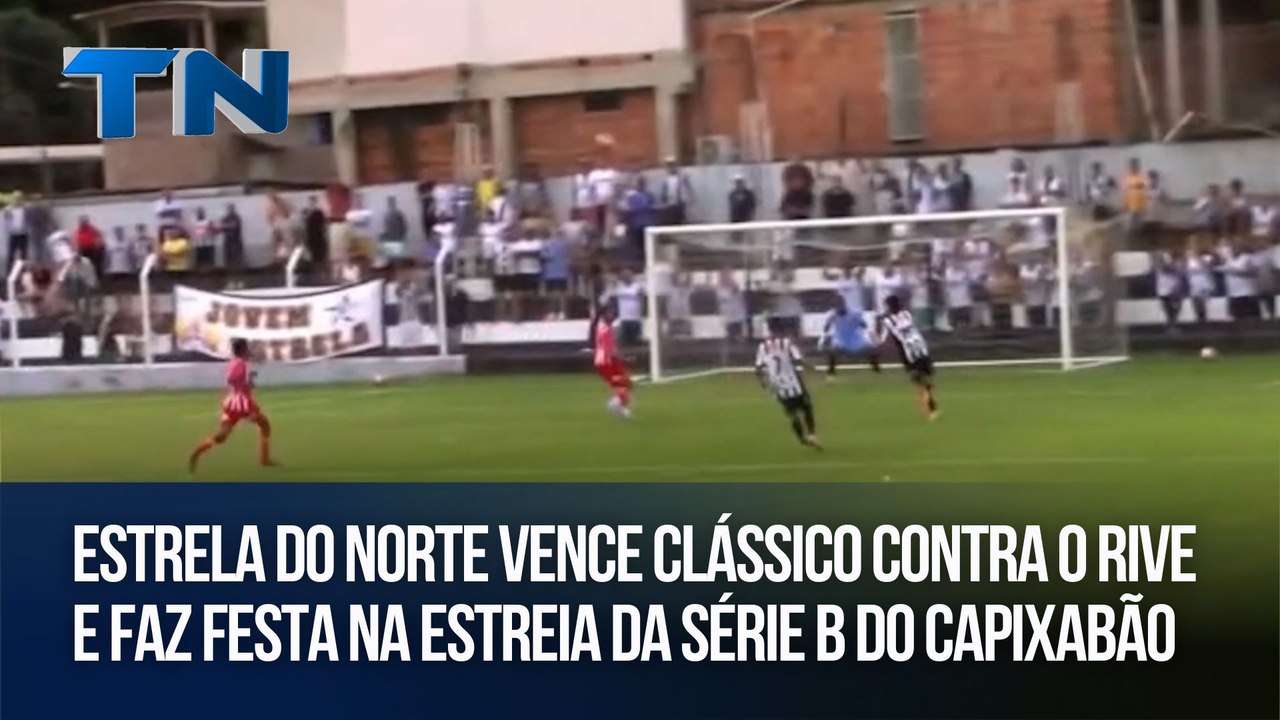 Giro Esportivo | Estrela do Norte vence clássico contra o Rive e faz festa na estreia da Série B do Capixabão