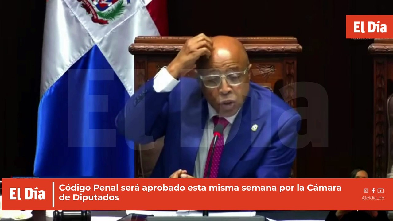 Código Penal será aprobado esta misma semana por la Cámara de Diputados