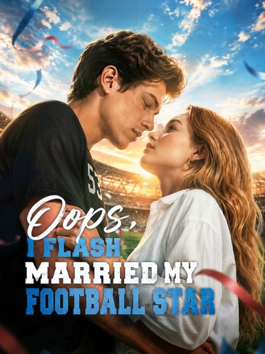 Oops I Flash Married My Football Star Mini Series