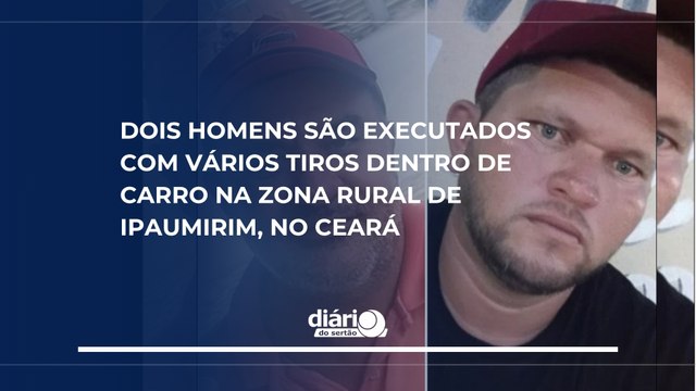 Dois homens são executados com vários tiros dentro de carro na zona rural de Ipaumirim, no Ceará