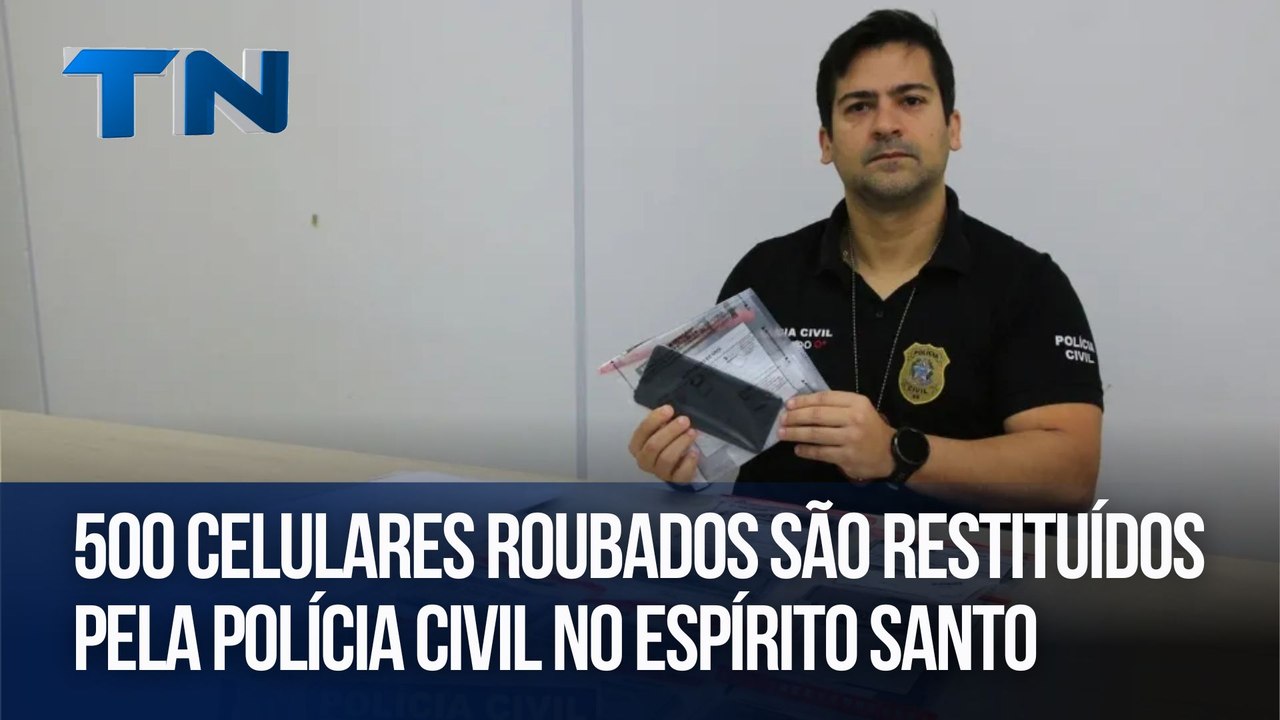 500 celulares roubados são restituídos pela Polícia Civil no ES