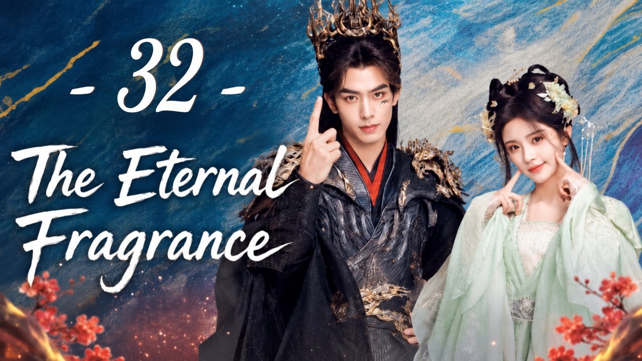 The Eternal Fragrance Ep 32 Eng Sub | Full Short Drama | English Sub 2026
