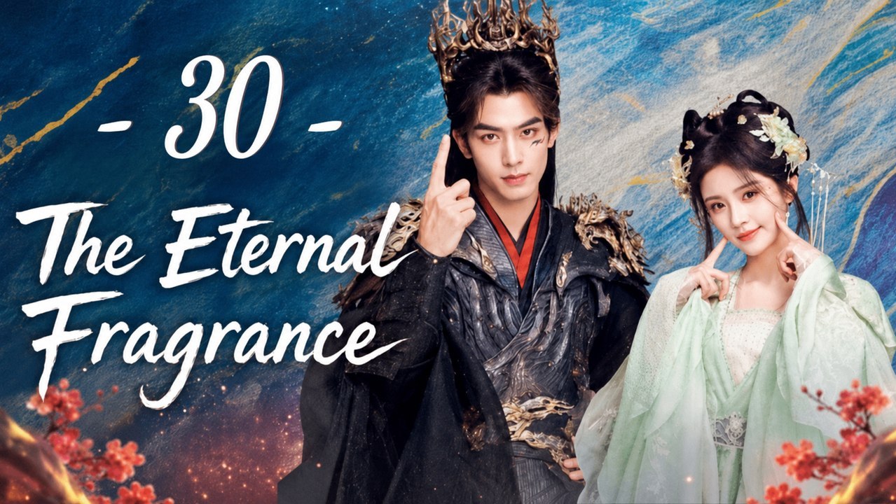 The Eternal Fragrance Ep 30 Eng Sub | Full Short Drama | English Sub 2026