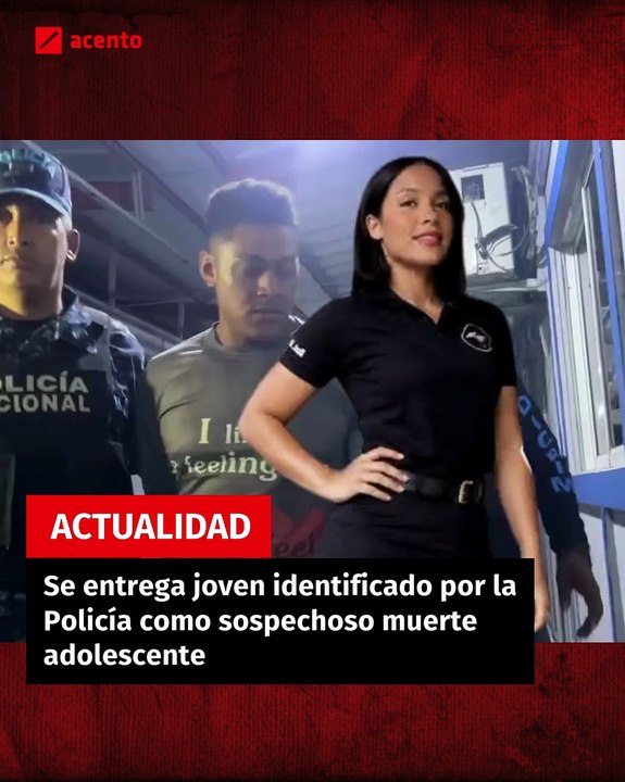 Se entrega joven identificado por la Policía como sospechoso muerte adolescente