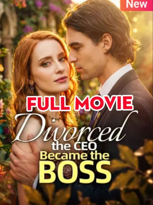 Divorced The CEO, Became The Boss - 🔥🔥🔥FULL MOVIES ENGLISH SUB 2026