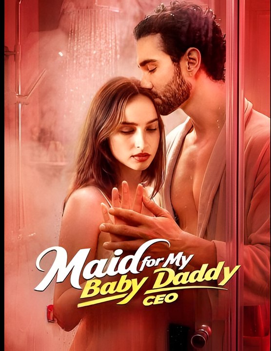 Maid for My Baby Daddy CEO- Drama FULL MOVIES ENGLISH SUB