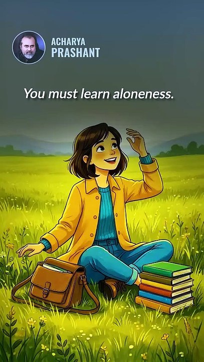 Learn Aloneness || Acharya Prashant