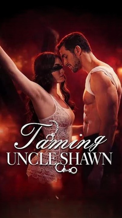 Taming Uncle Shawn Episode ENGSUB Modern Romance AID