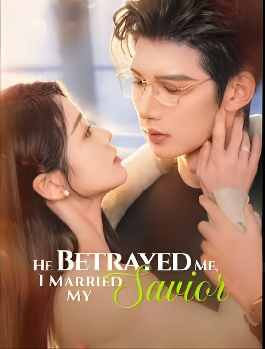 He Betrayed Me I Married My Savior- Drama FULL MOVIES ENGLISH SUB