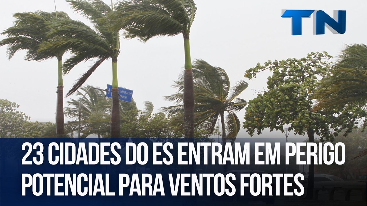 23 cidades do ES entram em perigo potencial para ventos fortes