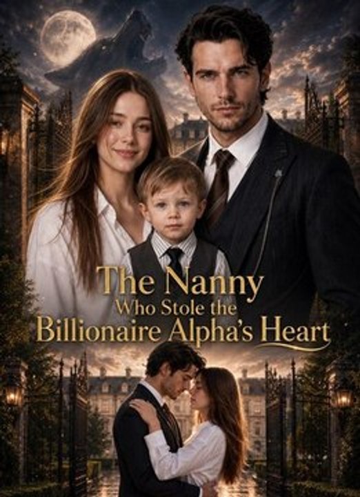The Nanny Who Stole the Billionaire Alpha's Heart