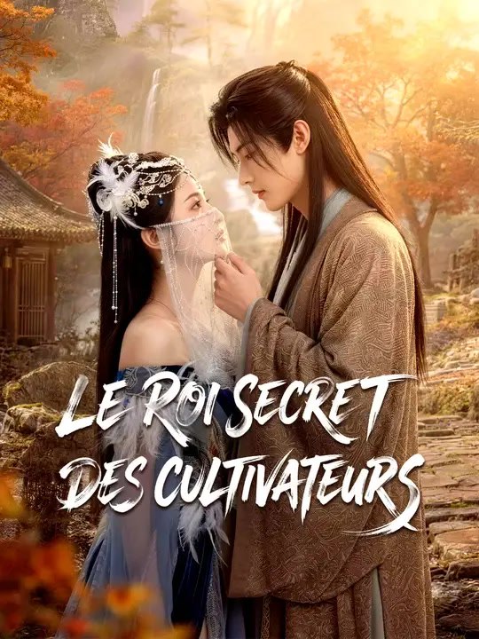 LE ROI SECRET DES CULTIVATEURS | Série Complète | Short Drama Français