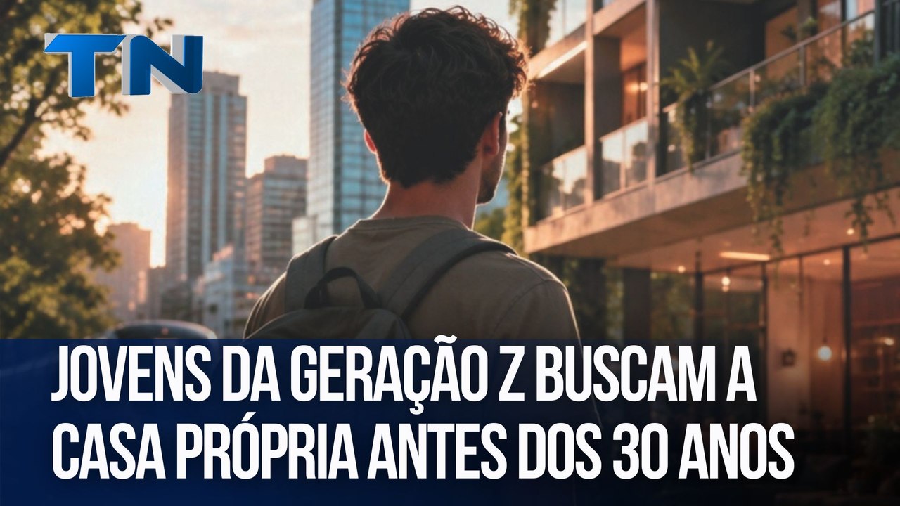 Jovens da Geração Z buscam a casa própria antes dos 30 anos