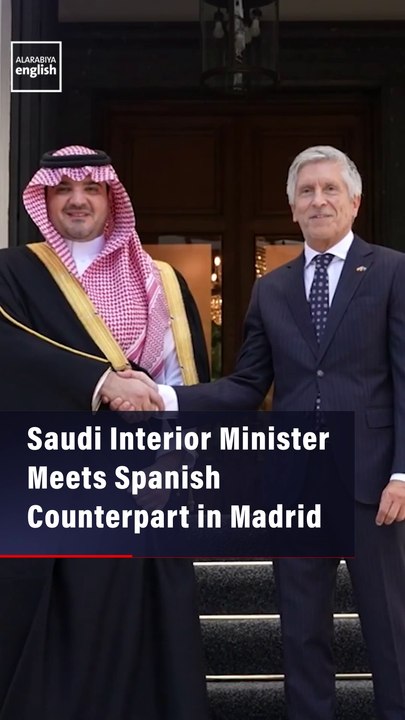 Saudi Interior Minister Meets Spanish Counterpart in Madrid