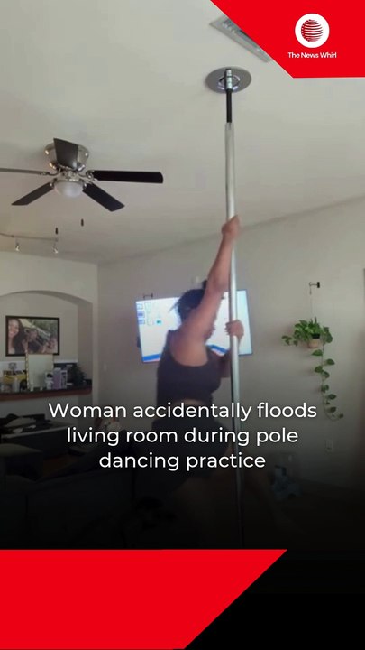Woman accidentally floods living room during pole dancing practice