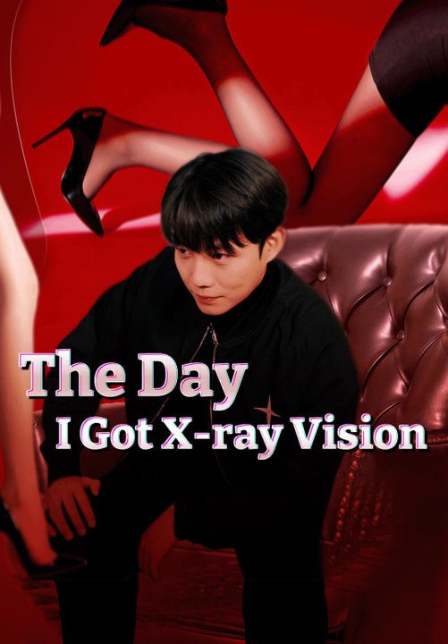 The Day I Got X-ray Vision | Full Series | Short Drama English