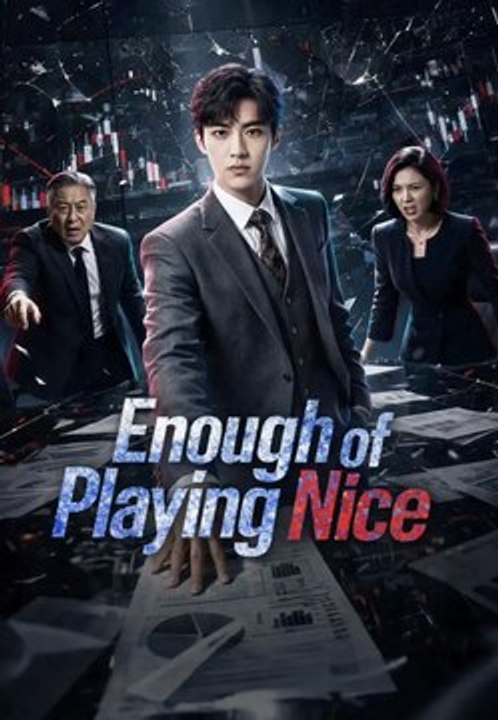 enough of playing nice chinese drama
