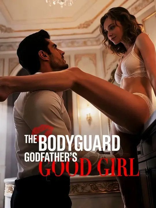 The Bodyguard Godfather's Good Girl- Full EP | Full Short Drama | English Sub 2026