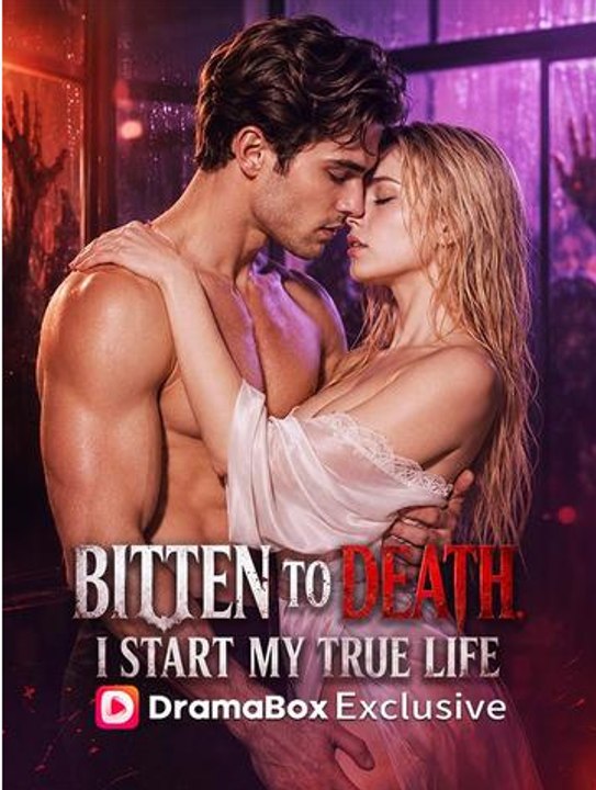 Bitten to Death, I Start My True Life  (2026) - FULL ENGSUB | Reelshort Hot HD