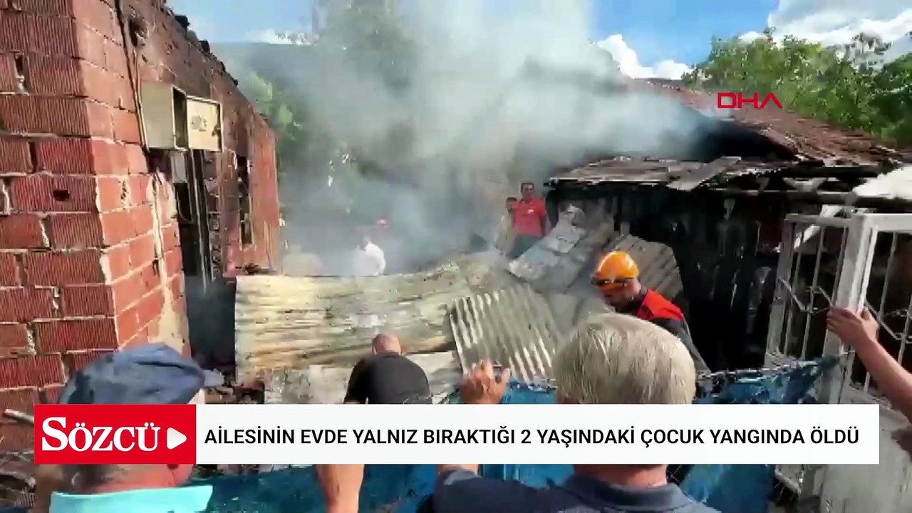 Ailesinin evde yalnız bıraktığı 2 yaşındaki çocuk yangında öldü