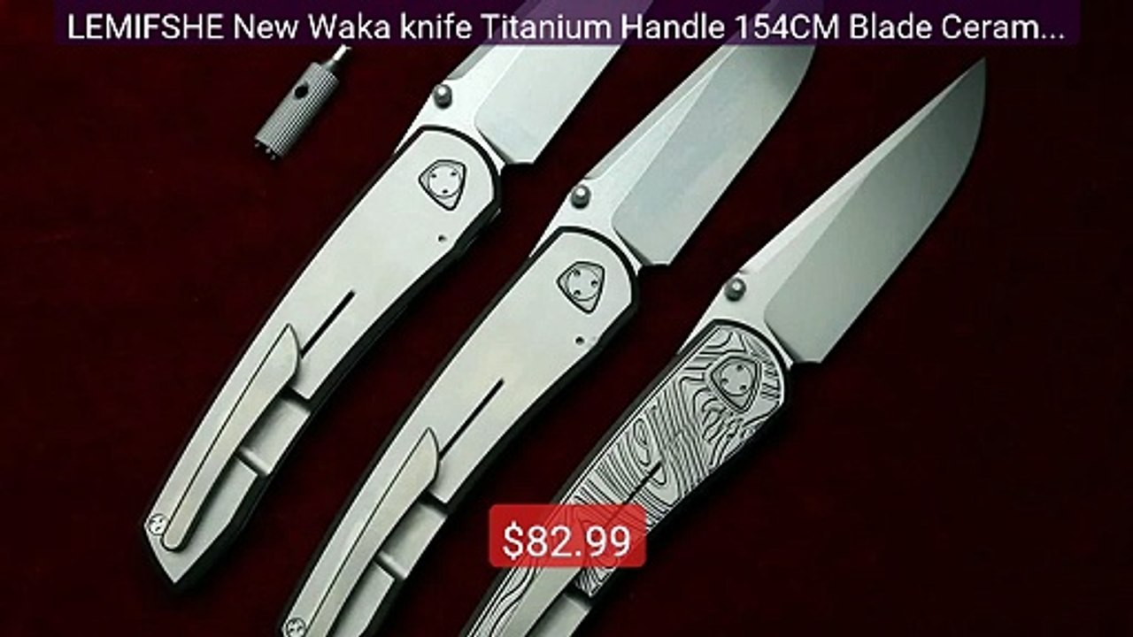 LEMIFSHE New Waka knife Titanium Handle 154CM Blade Ceramic Be... -- Best Buy 2026 | Great Quality!
