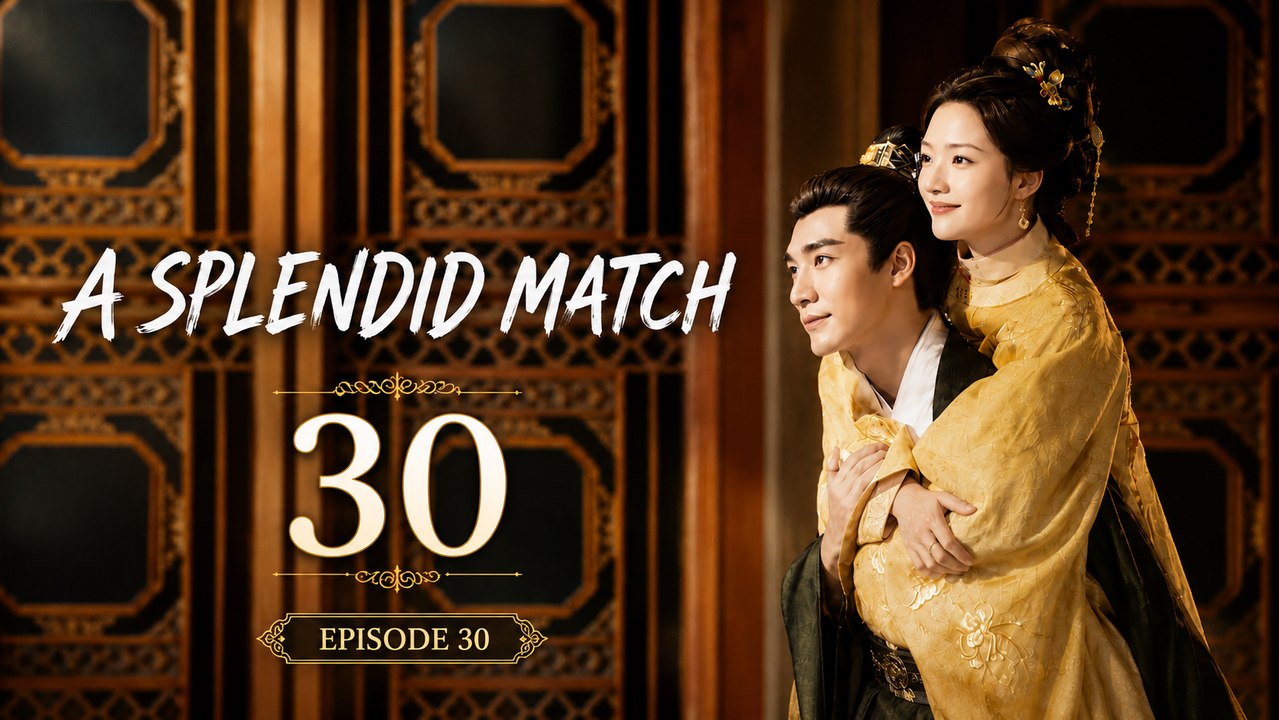 A Splendid Match Episode 30