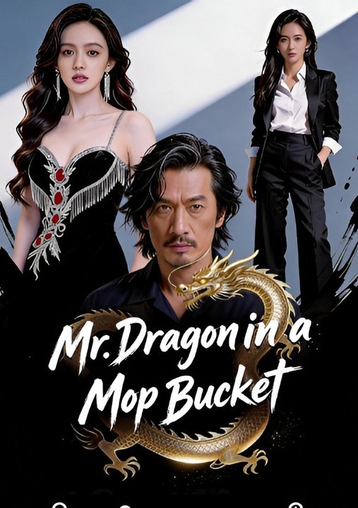 Mr Dragon in a Mop Bucket-Drama FULL MOVIES ENGLISH SUB