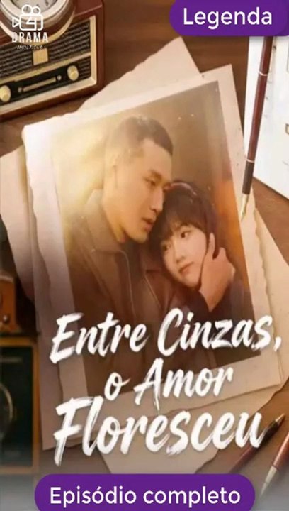 Legenda Pt Entre Cinzas, O Amor Floresceu SéRie Completa