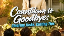 Countdown to Goodbye: Clearing Tasks, Cutting Ties (DUBBED) - Full Episode