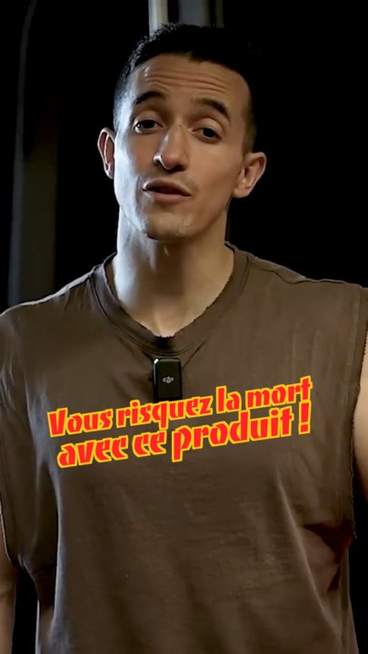 Vous risquez la mort avec ce produit !