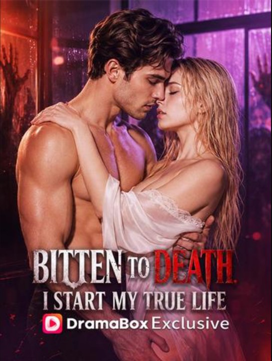 Bitten to Death, I Start My True Life (2026) - FULL ENGSUB | Reelshort Hot HD