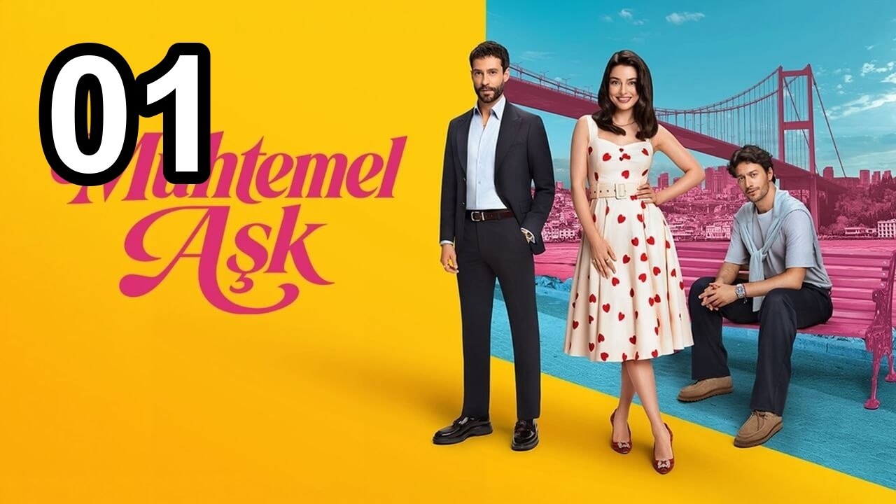 Muhtemel Ask - Episode 1 Turkish Drama Hub