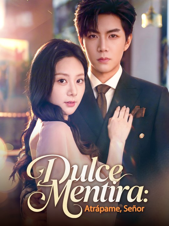 Dulce Mentira: Atrápame, Señor - Drama Completo