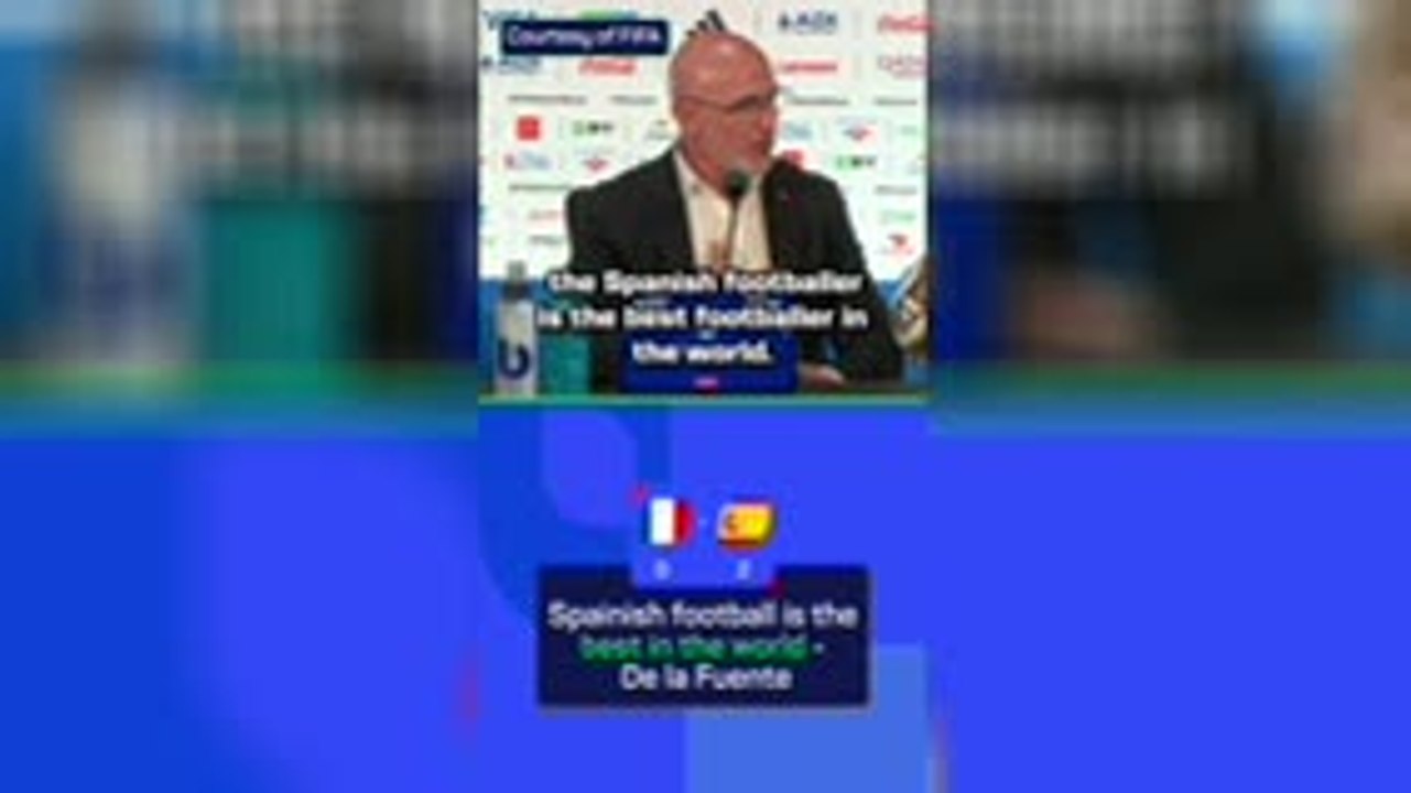Spain produce the best footballers in world football - De la Fuente