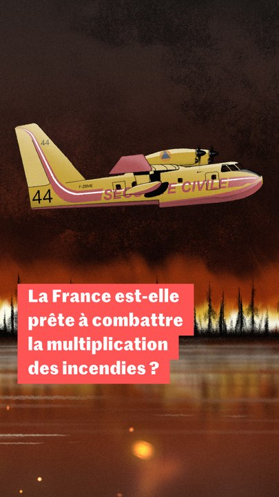 La France est-elle prête à combattre la multiplication des incendies ?