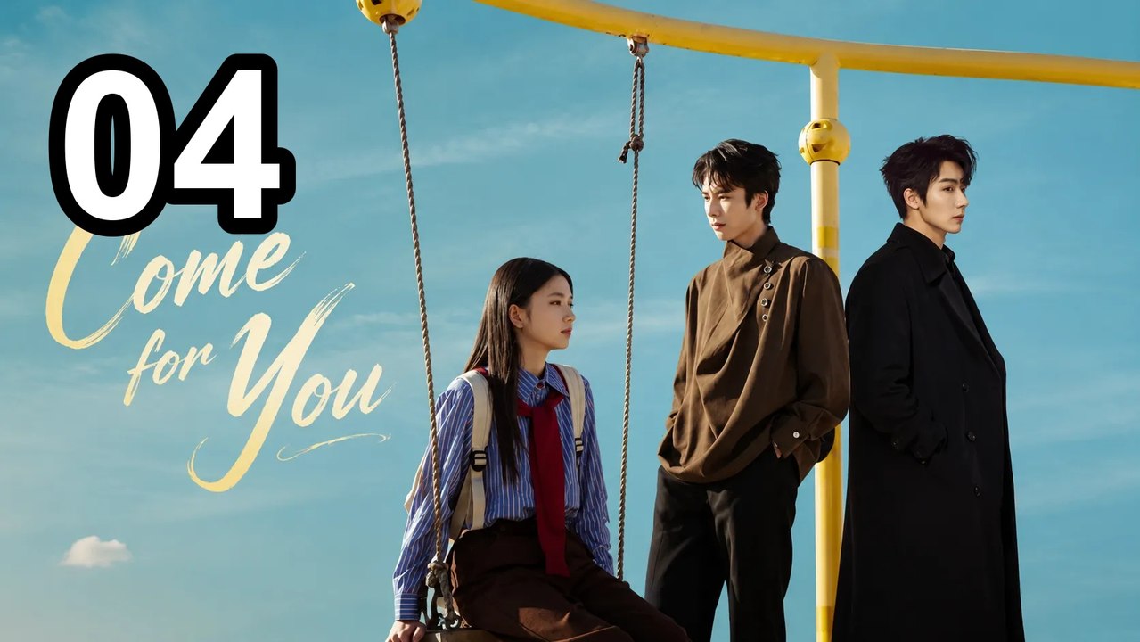 Come For You - Episode 4 Asian Series EN SUB