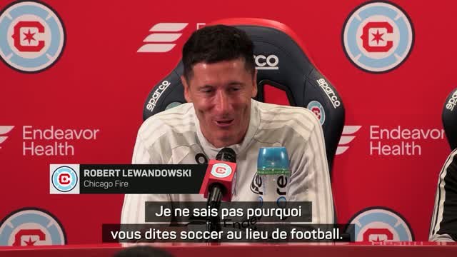 Chicago Fire - Lewandowski : Je ne sais pas pourquoi vous dites soccer au lieu de football