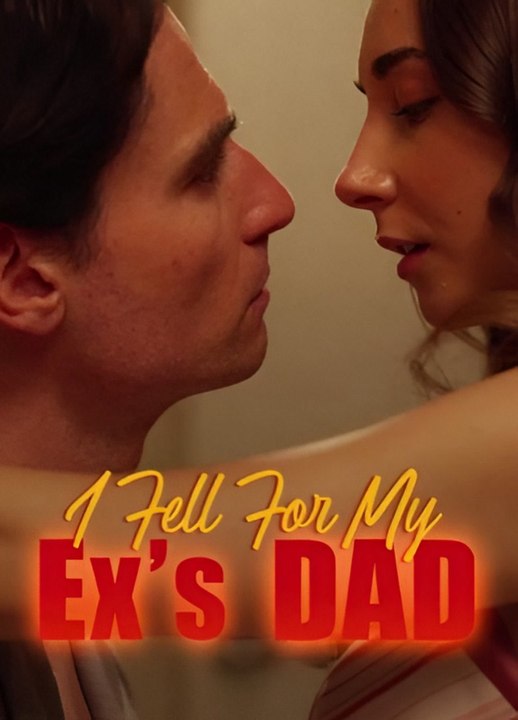 I Fell For My Ex s Dad-Drama FULL MOVIES ENGLISH SUB